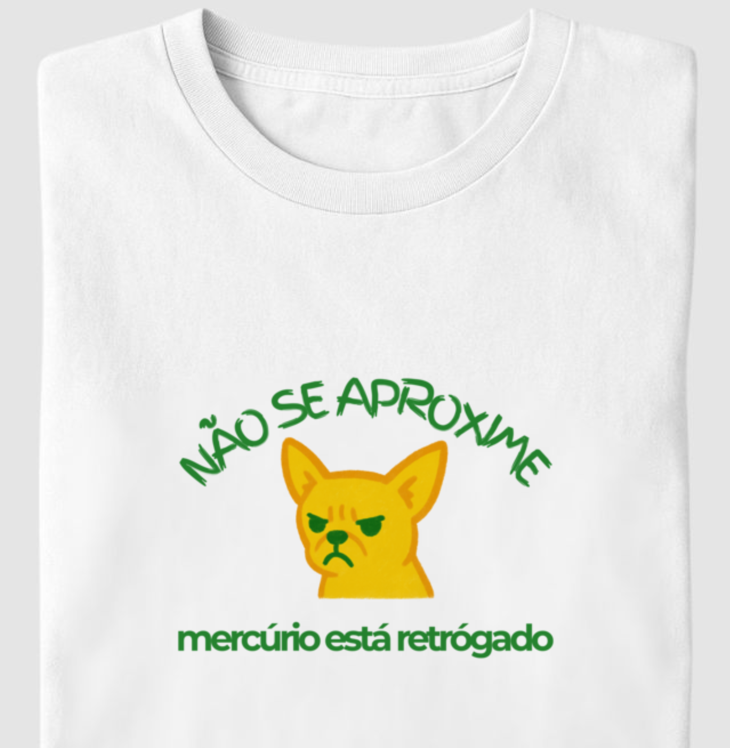 Camiseta NÃO SE APROXIME, MERCÚRIO ESTÁ RETRÓGADO - DOG