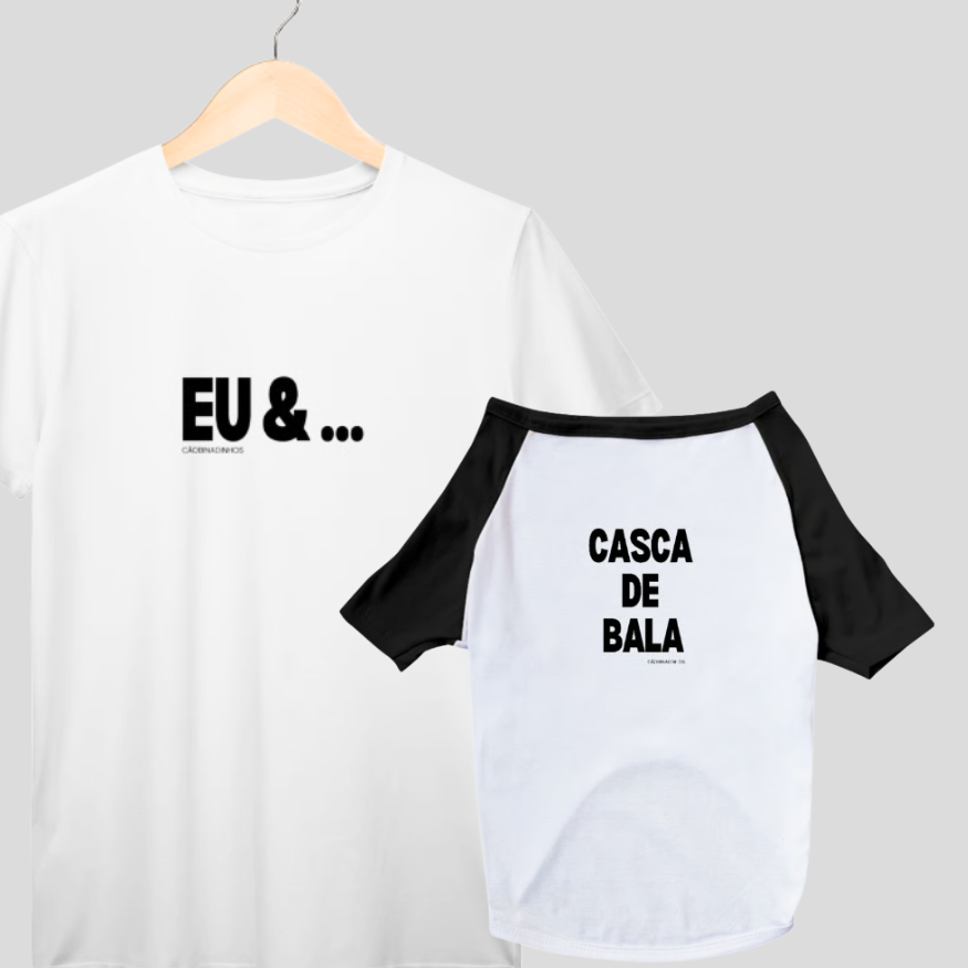KIT CAMISETAS HUMANO + PET: EU & CASCA DE BALA