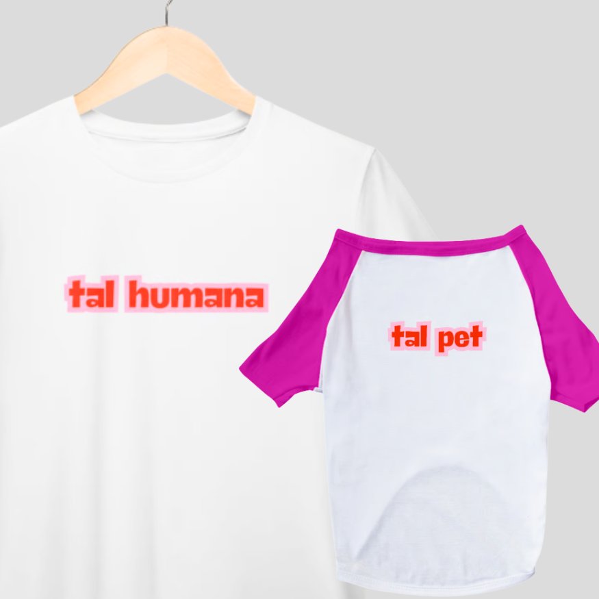 KIT CAMISETAS HUMANO + PET: TAL HUMANA, TAL PET