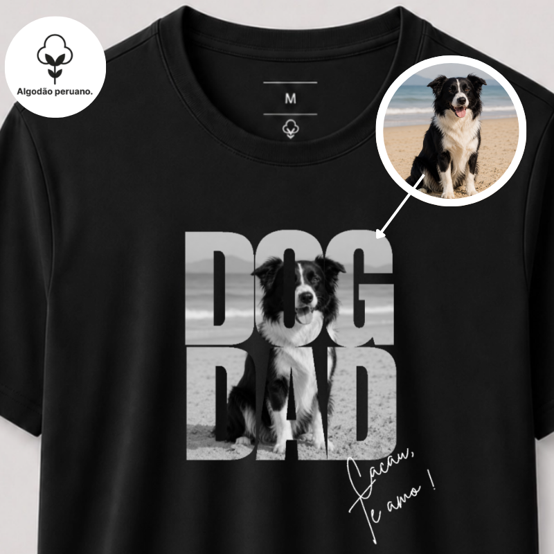 DOG DAD BOLD | Algodão Peruano | Foto + assinatura
