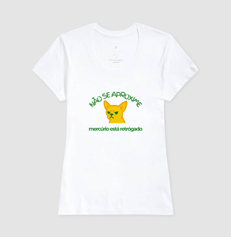 Camiseta NÃO SE APROXIME, MERCÚRIO ESTÁ RETRÓGADO - DOG