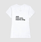 Camiseta 2026 NOVO ANO, MESMO DOG