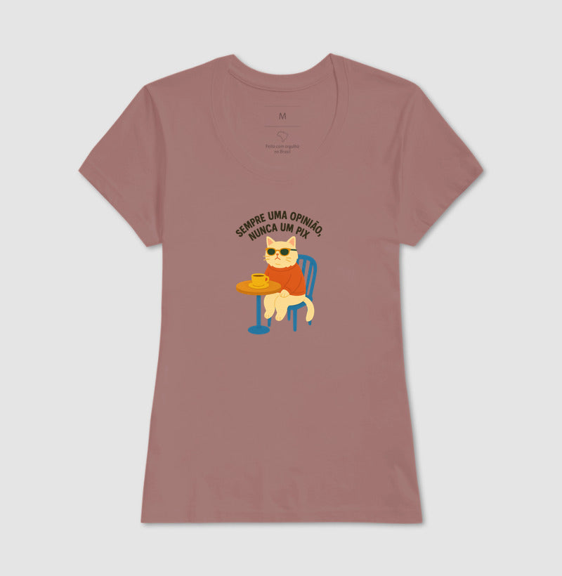 Camiseta SEMPRE UMA OPINIÃO, NUNCA UM PIX
