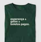 Camiseta ESPERANÇA & GATOS & BOLETOS PAGOS