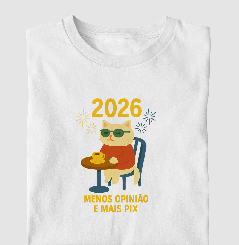 Camiseta 2026 MENOS OPINIÃO E MAIS PIX