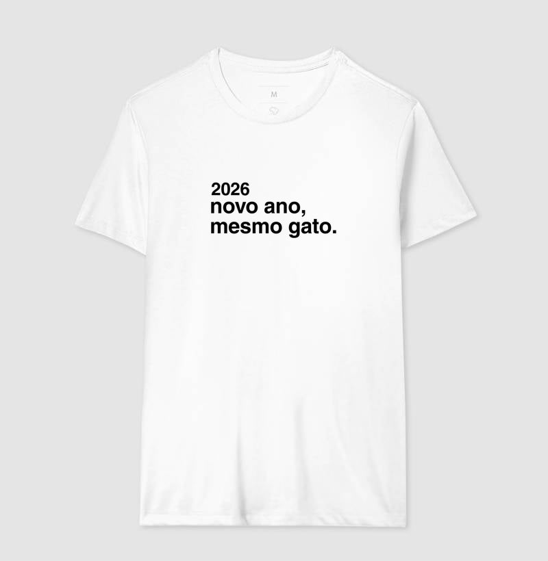 Camiseta 2026 NOVO ANO, MESMO GATO.