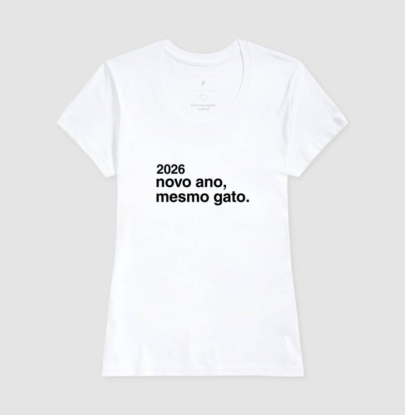 Camiseta 2026 NOVO ANO, MESMO GATO.