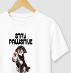 Camiseta STAY PAWSITIVE - DOG