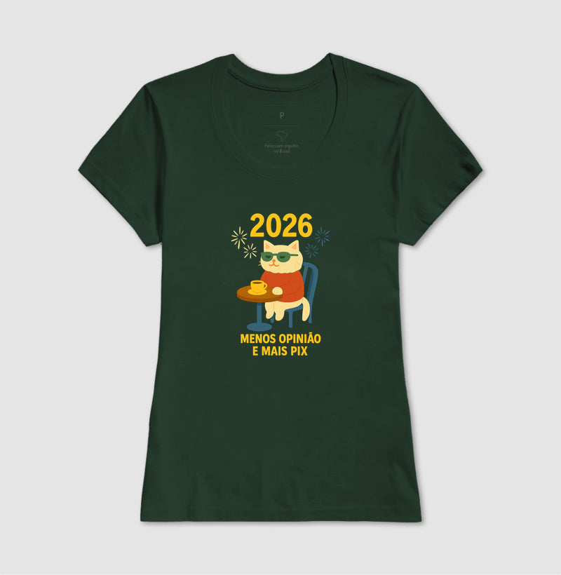 Camiseta 2026 MENOS OPINIÃO E MAIS PIX