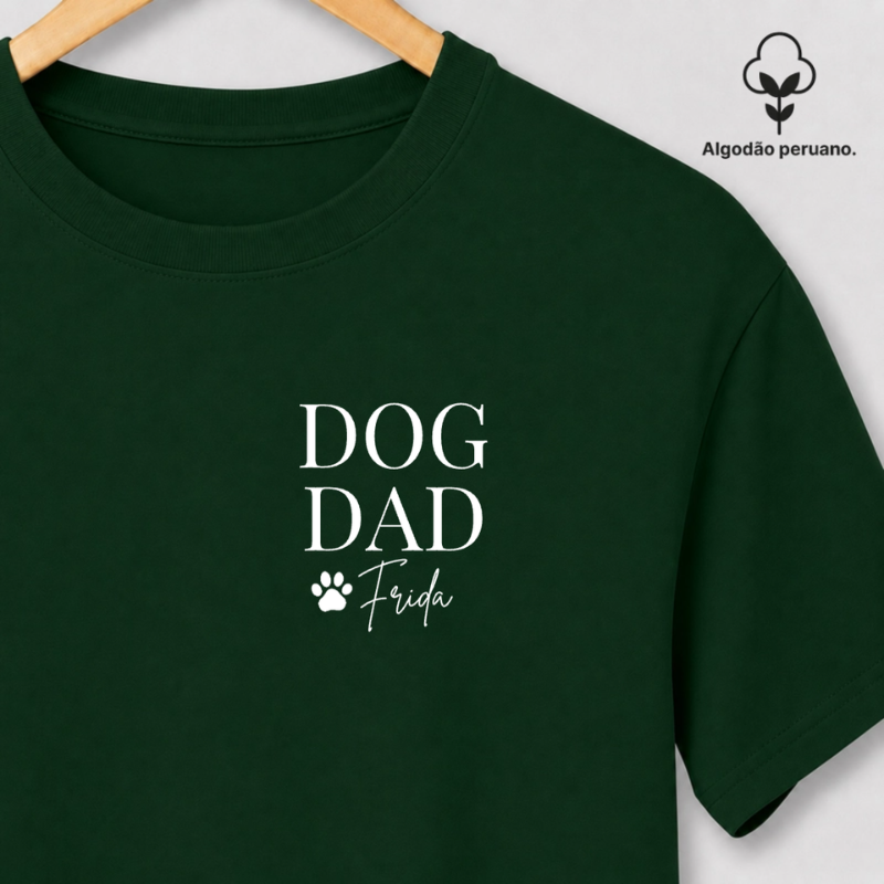 DOG DAD | Algodão Peruano | Assinatura com nome do pet personalizado