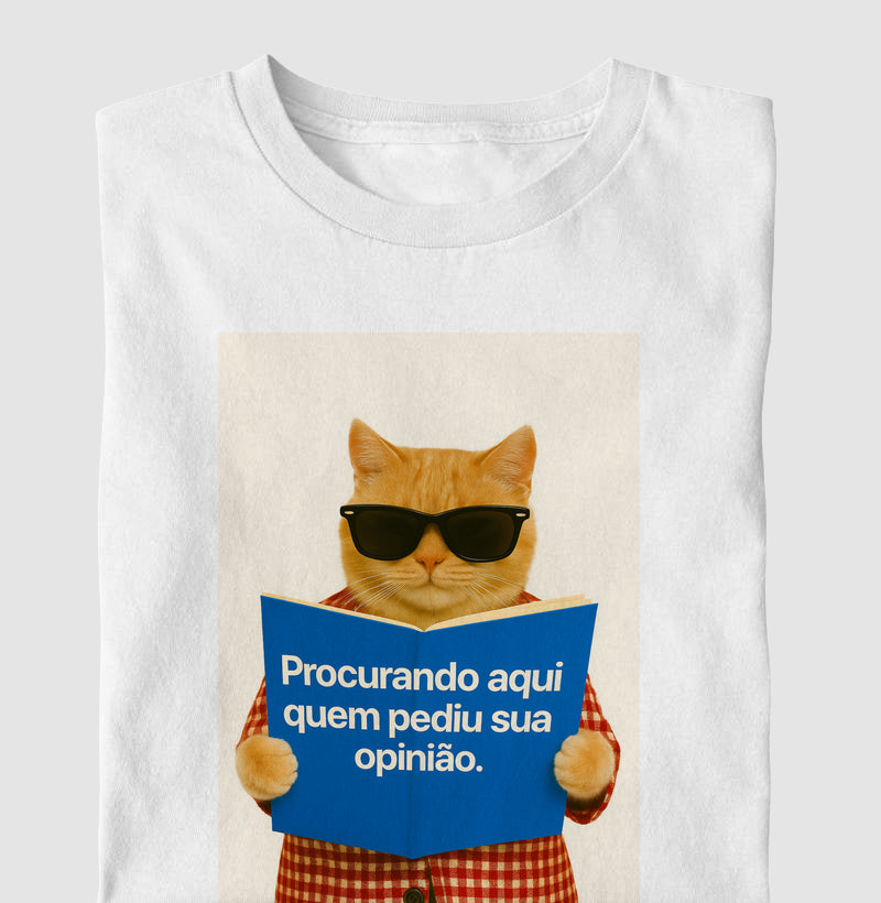 Camiseta PROCURANDO AQUI QUEM PEDIU SUA OPINIÃO