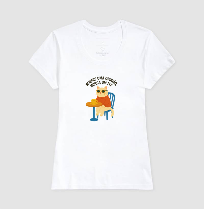 Camiseta SEMPRE UMA OPINIÃO, NUNCA UM PIX