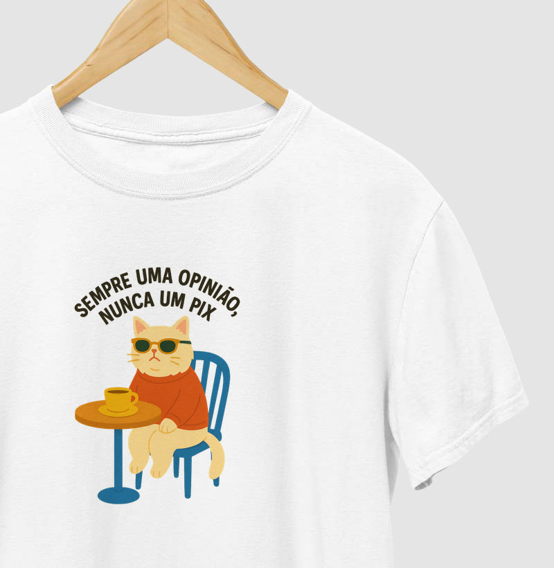 Camiseta SEMPRE UMA OPINIÃO, NUNCA UM PIX