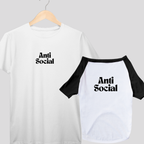 KIT CAMISETAS HUMANO + PET:  ANTI-SOCIAL